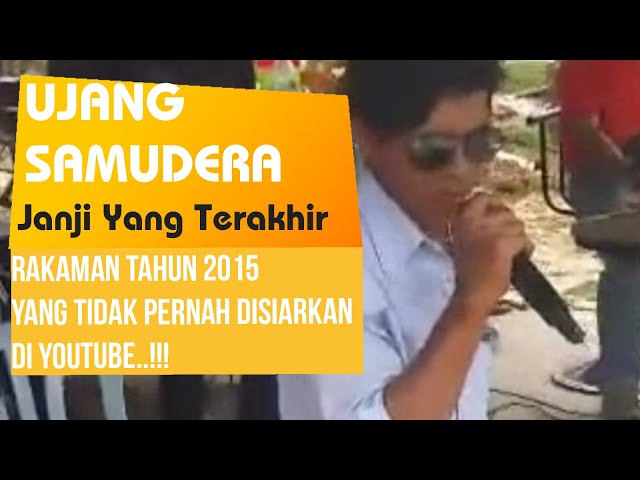 Ujang Samudera - Janji Yang Terakhir [ Live Band ] class=