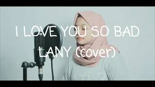 Download Lagu LANY - I LOVE YOU SO BAD (COVER BY MOY) Download Lagu LANY - I LOVE YOU SO BAD (COVER BY MOY)