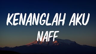 Naff - Kenanglah Aku | Lirik