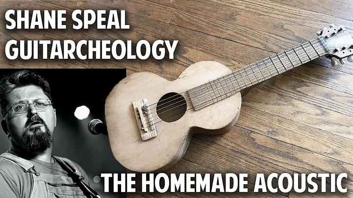 Shane Speal's Guitarcheology: Episode 1 The Homemade Acoustic