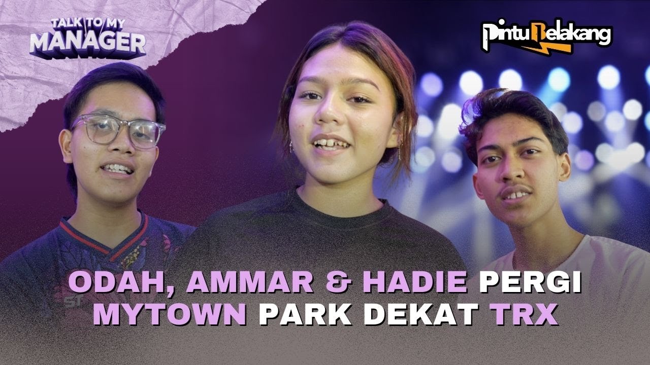 ODAH, AMMAR & HADIE KENA MARAH CIKGU, THALITA KENA KECAM | Pintu Belakang TALK TO MY MANAGER MY