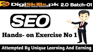 Digiskills.pk 2.0 Batch-01| SEO Exercise No 1| Seo Hands-on Exercise No 1.