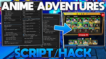 [👾UPD 14] Anime Adventures Hack/Script GUI | Auto Farm, Dupe + Unique, Auto Upgrade And More!!