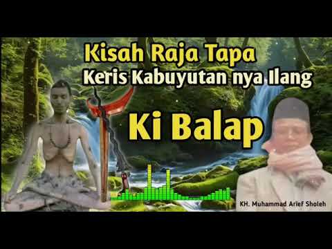 Ki Balap || Kisah Raja Tapa Keris kabuyutan nya ilang