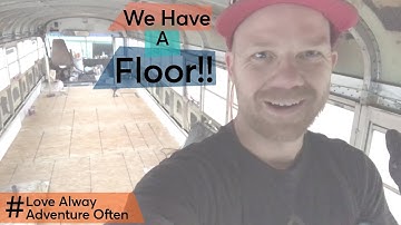 We Have A Floor In The Bus! | Family Of 5 Build A Skoolie To Travel In