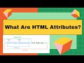 What Are HTML Attributes?