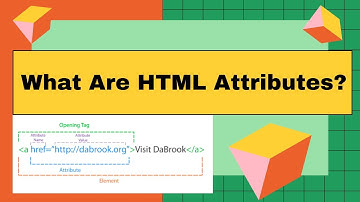 What Are HTML Attributes?