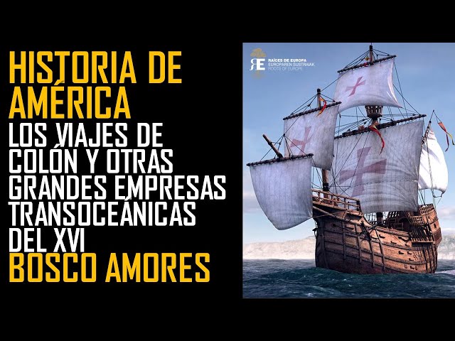 Historia de América (6)NO. Viajes de Colón y otras grandes expediciones del XV y XVI. Bosco Amores