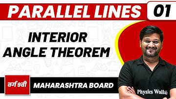 PARALLEL LINES 01 | Interior Angle Theorem And Other Topics | Maths | Class 9th/Maharashtra Board