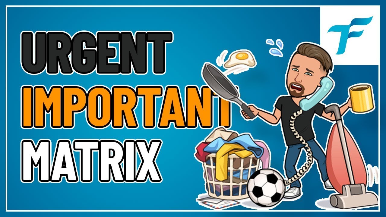 HOW TO PRIORITIZE WITH THE URGENT IMPORTANT MATRIX