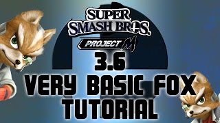 Super Smash Bros: Project M [3.6] Very Basic Fox Tutorial | #78