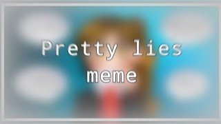 Pretty lies meme | Animation meme | (Vent warning) °•thanks for +4,8k subs•°