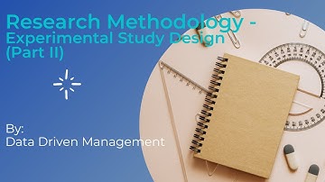 Experimental Study Design (Part II) | Research Methodology