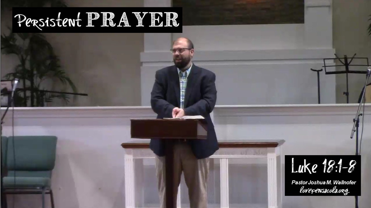 "Loving By Persistent Prayer" (Luke 18:1-8) by Joshua Wallnofer