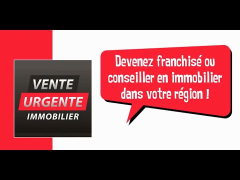 AGENCE IMMOBILIÈRE  devenez franchisé ou conseiller dans la vente urgente - VENTE URGENTE IMMO