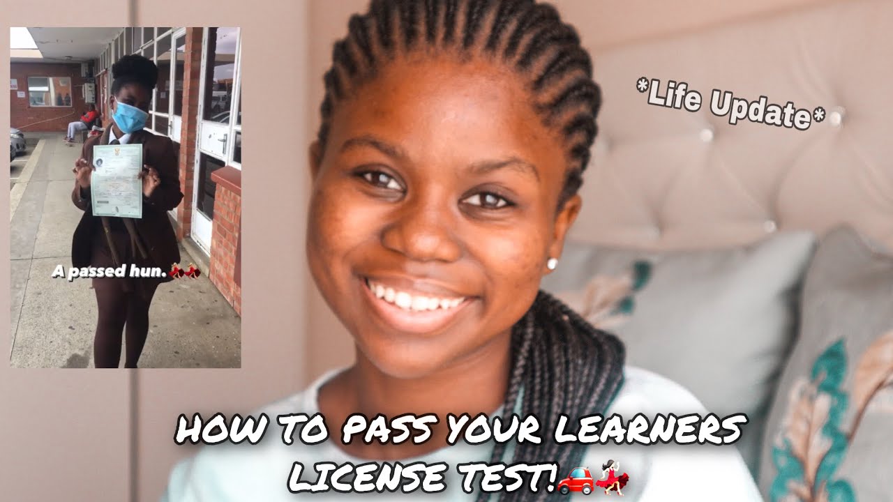 Life Update + HOW TO PASS YOUR LEARNERS LICENSE TEST🚗 | 2021 | SOUTH ...