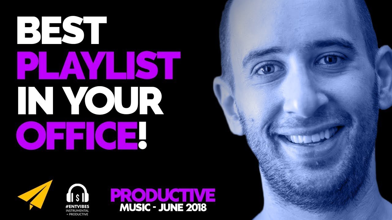 Productive Music Playlist | 2 Hours Mix | June 2018 | 