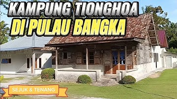 SUASANA PERKAMPUNGAN ETNIS TIONGHOA DI PULAU BANGKA ( DESA JELITIK)