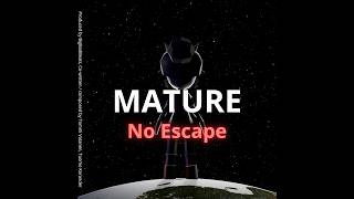 Mature - No Escape Official Music Video