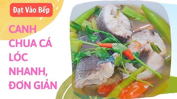 Cách Làm Canh Chua Cá Lóc Ngon Tuyệt Chuẩn Vị Miền Tây | Đạt Vào Bếp