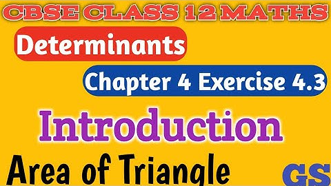 Chapter 4 - Exercise 4.3 Introduction - Determinants - CBSE Class 12th Maths in Tamil - NCERT - GS