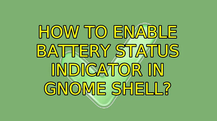Ubuntu: How to enable battery status indicator in gnome shell?