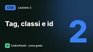 Corso CSS gratis #2 – I selettori: tag, classi e id