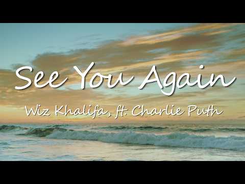 Wiz Khalifa - See You Again ft. Charlie Puth (Lyrics) | Loop Video