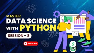 Master Data Science with Python | Session 8 | Data Analysis & Visualization | GS InfoTekh