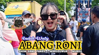 ABANG RONI VOC. INDAH WATY LIVE PUTRA PAI MUDA SHOW GANG PANAS - WARUDUWUR - MUNDU