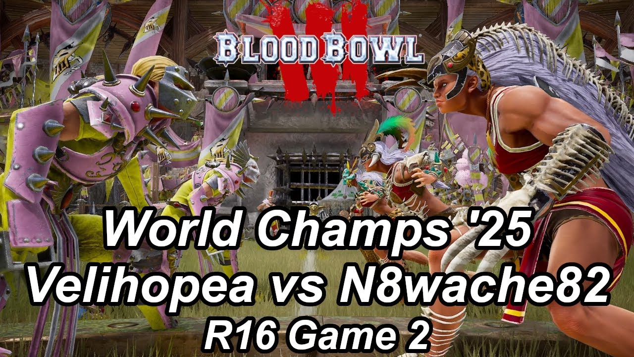 Blood Bowl 3 World Champs '25: R16 Velihopea vs N8wache82 - Game 2 highlights