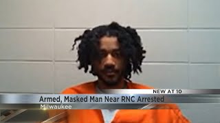 Armed, masked man near RNC arrested
