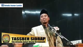 CERAMAH POPULER USTADZ ASMAR LAMBO TASSBEH SIDRAP