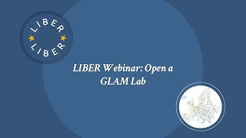 LIBER Webinar: Open a GLAM Lab