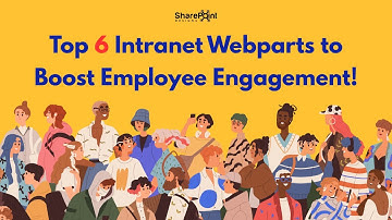 Boost Employee Engagement with These 6 Must-Have SharePoint Intranet Web Parts | SharePoint Designs