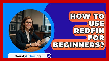 How To Use Redfin For Beginners? - CountyOffice.org
