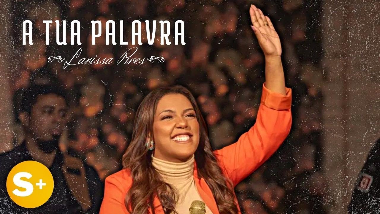 Larissa Pires | A Tua Palavra [Lyric com Letra] - YouTube