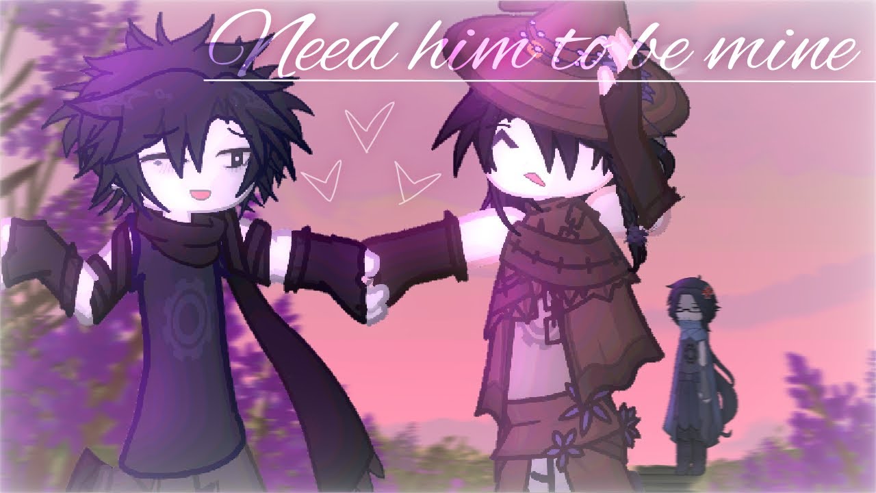 Need Him To Be Mine || FORSAKEN GACHA || EPIC: The Musical |||| AZURETIME || 🪻🥀❤️