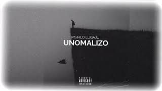 MSIHLO LUGAJU _ UNOMALIZO (freestyle) 🔥🔥🔥🔥💯🥺😭