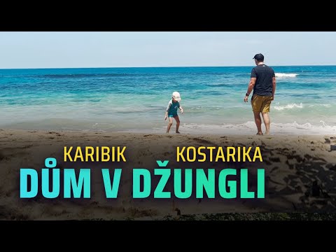 Pronajali jsme si DŮM V PRALESE! Karibik - KOSTARIKA