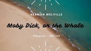 Moby Dick, or the Whale By Herman Melville | Audiobook - Chapter 109/113