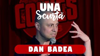 Una Scurtă - Episodul 10  (Dan Badea)
