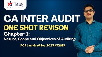 CA Inter Audit One Shot Revision | Ch 1: Nature, Scope and Objectives of Auditing | Yeshas Academy