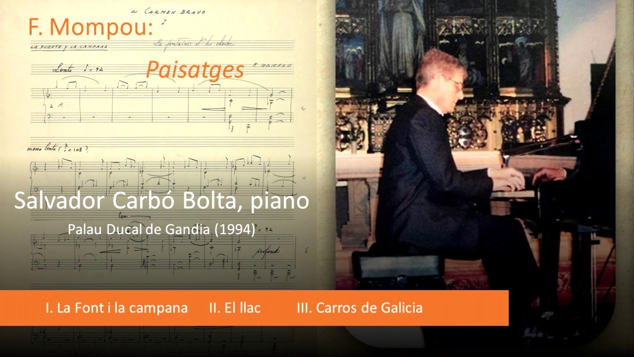 F. Mompou: "Paisatges", Salvador Carbó Bolta, piano.
