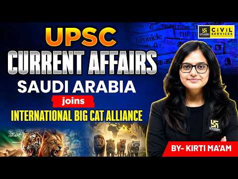 Saudi Arabia Joins International Big Cat Alliance | Global Wildlife News |By Kirti Ma'am