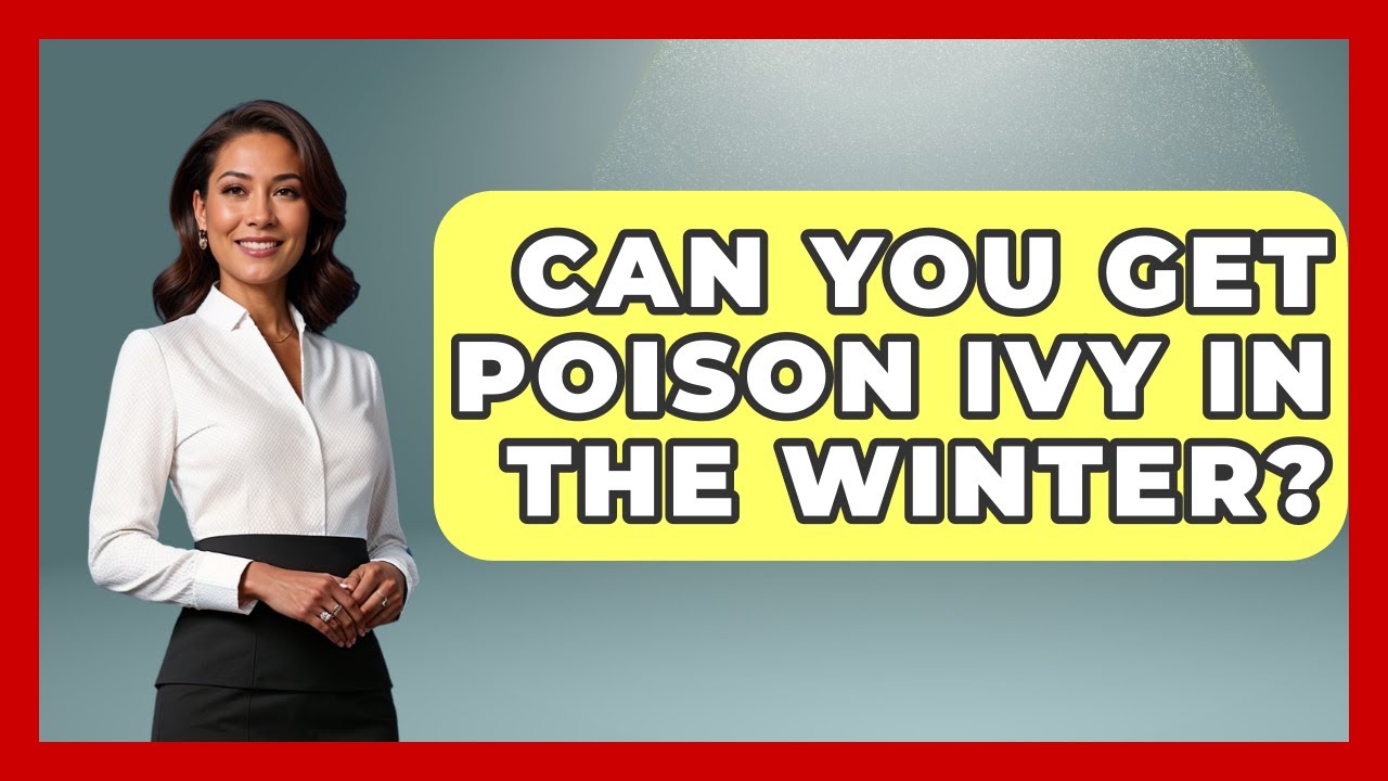 Can You Get Poison Ivy In The Winter? - Skin Savvy Dermatology