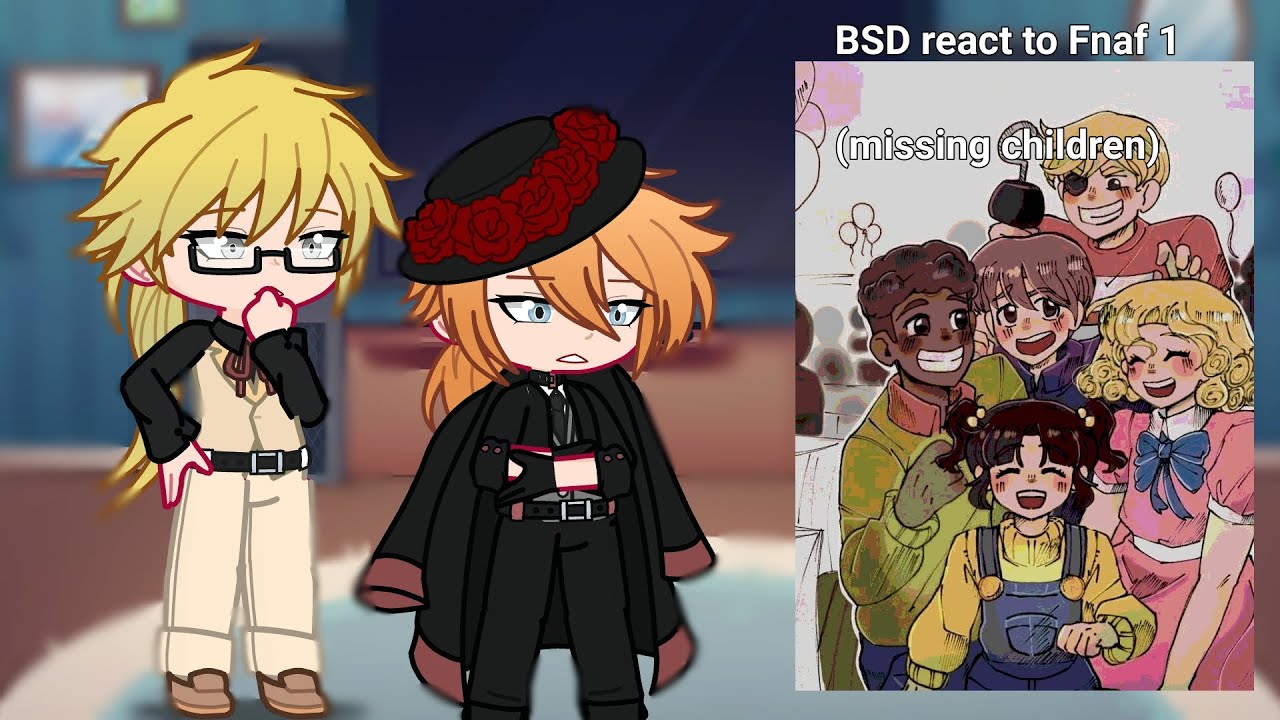 BSD react to fnaf 1 (missing children) (1/2)