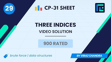 #29 Three Indices | Video Solution | 900 Rated | TLE CP-31 Sheet | Best Codeforces Problems