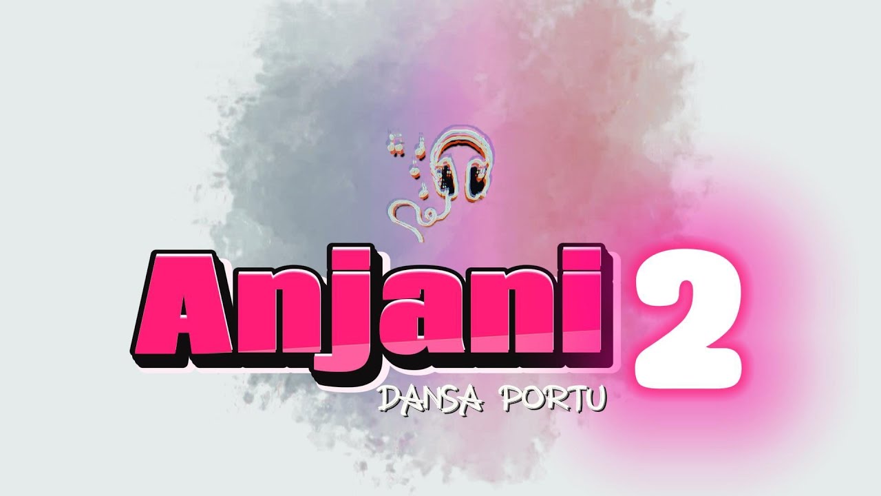 ANJANI 2 - PORTU STYLE ( Timur Atas Channel )