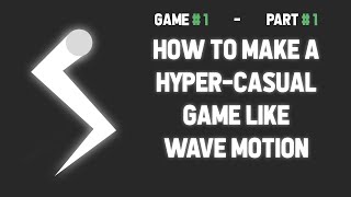 How To Make A Simple Hyper-Casual Game Like Wave Motion - Game # 1 - Part # 1 screenshot 4